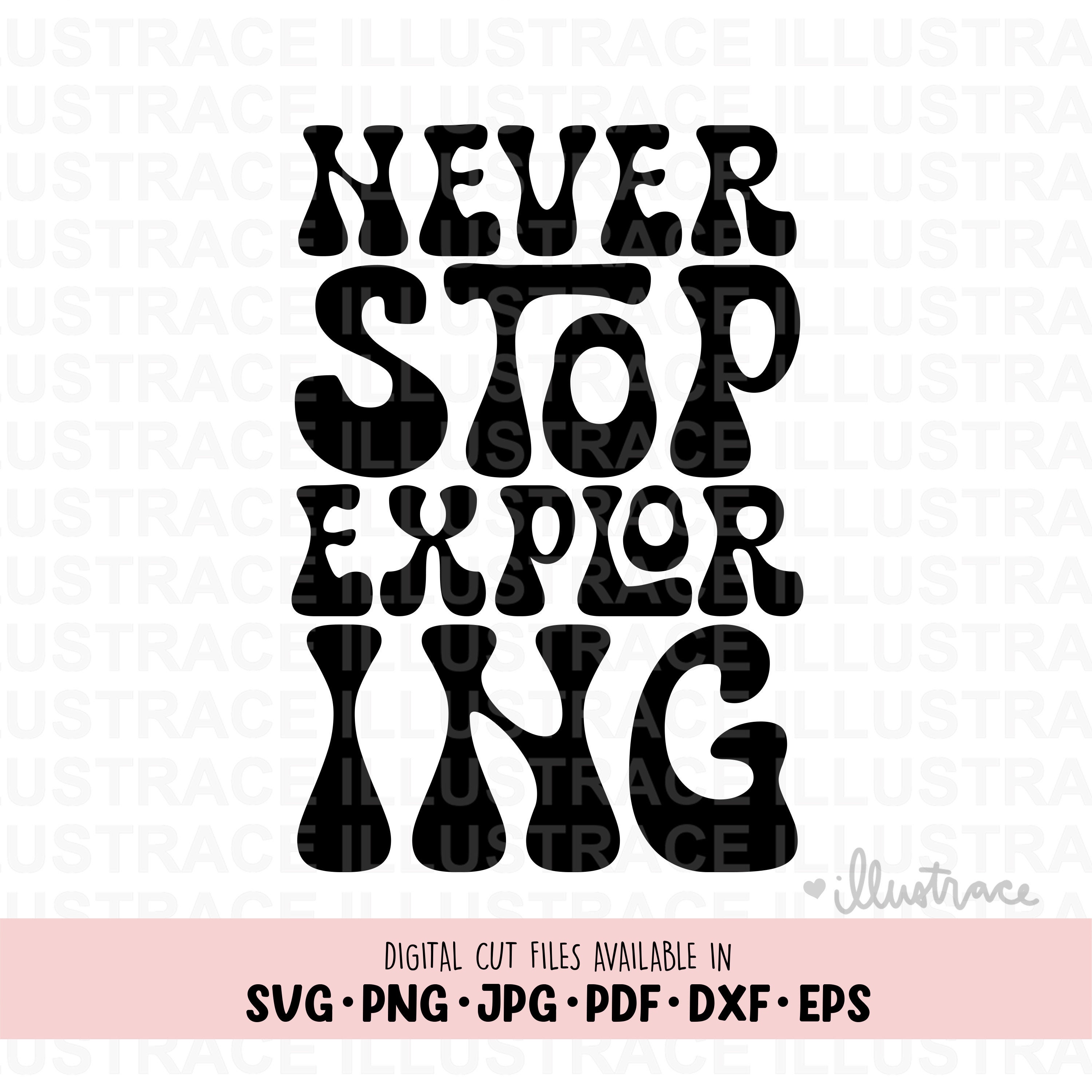 Never Stop Exploring Sign Never Stop Exploring SVG, Adventure PNG, Travel Cut Files (digital ...