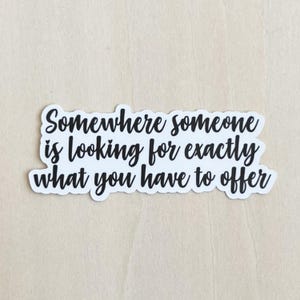 Uplifting Quote Sticker Waterproof Die-Cut Sticker for Water Bottle, Tumbler, Laptop, Notebook, Car, Planner, Positivity Sticker