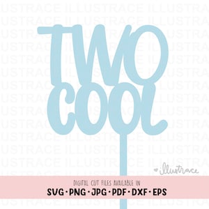 SVG Two Cool Cake Topper - 2nd birthday svg, Two Cool svg, Vector, Cricut, Silhouette, Printable - png, eps, dxf, jpg, jpeg, pdf