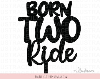 Born Two Ride Cake Topper SVG – 2nd Birthday Theme (Digital Download)