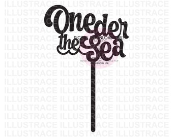 SVG Oneder The Sea - 1st birthday, First birthday, Cake Topper, Vector,  Cricut, Silhouette, Printable (png, eps, dxf, jpg, jpeg, pdf)