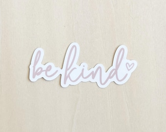 Autocollant en vinyle imperméable Be Kind, ordinateur portable, bouteille d'eau