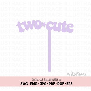 SVG Two Cute Cake Topper - 2nd Birthday Svg, Two Cute Svg, Vector ...