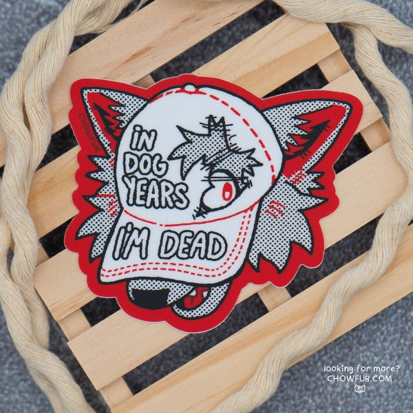 In Dog Years I'm Dead Vinyl Sticker