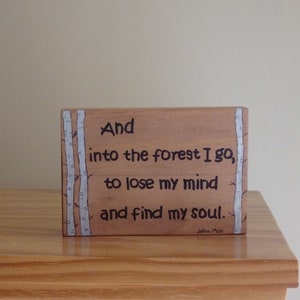 And Into the Forest I Go To Lose My Mind and Find My Soul, Hand Painted Sign, John Muir, Outdoorsy, Cabin Decor, Woodland Decor
