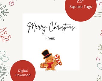 May include: Printable 2.5 inch square gift tags with a gingerbread man design and the text "Merry Christmas" and "From:". The tags are digital downloads.