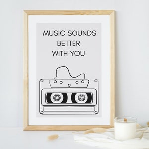 Printable Wall Art Prints, Music Sounds Better With You, A4, A3, Retro Music Cassette Quotes, Poster, Downloadable Digital Download
