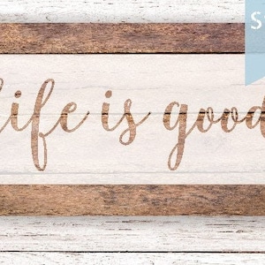 Farmhouse STENCIL, life good stencil, mylar reusable stencil, farmhouse stencil, life good mylar stencil, life good sign,