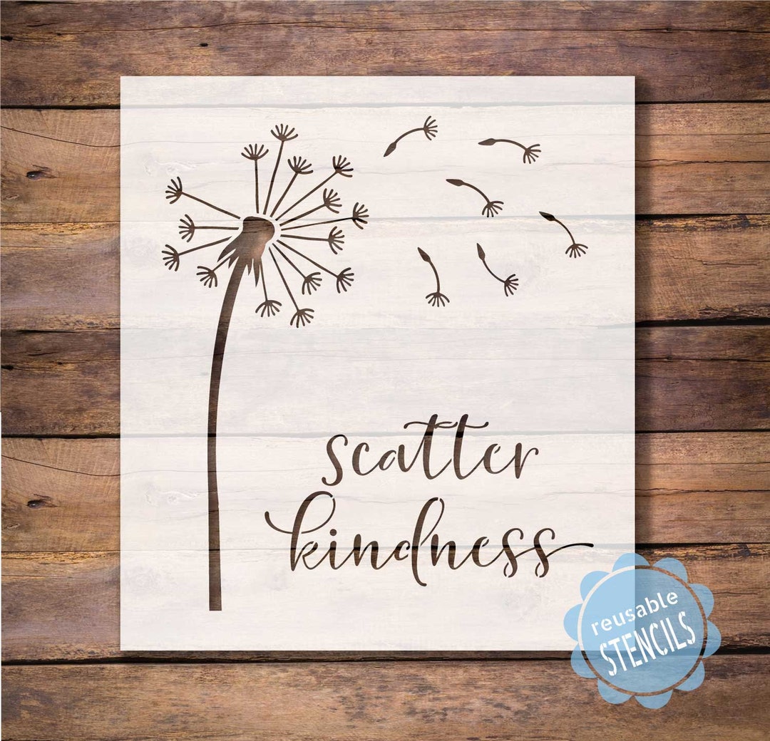 Scatter Kindness Stencil, Dandelion Stencil, Dandelion Seeds, Reusable Stencil, Mylar Stencil ...