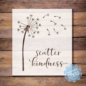 scatter kindness stencil, dandelion stencil, dandelion seeds, reusable stencil, mylar stencil, stencil for painting, be kind