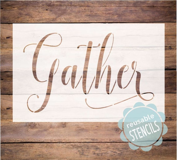 Farmhouse Gather stencil, Gather sign stencil, Mylar reusable stencil, Gather stencil, dining room sign stencil, kitchen gather,