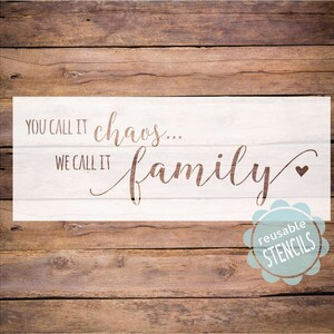Farmhouse style STENCIL / You call it chaos stencil /  mylar reusable stencil / we call it family sign / family stencil / call it chaos