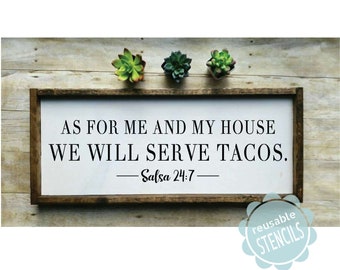 Farmhouse stencil, serve tacos stencil, stencil for painting, reusable stencil, as for me and my house we wills serve tacos