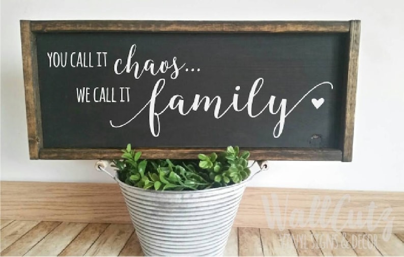 Farmhouse style vinyl decal You call it chaos sign family decal we call it family sign family vinyl decal chaos sign