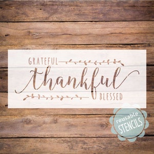 Farmhouse style STENCIL / Grateful Thankful Blessed stencil /  farmhouse kitchen sign  / thanksgiving stencil / mylar reusable stencil