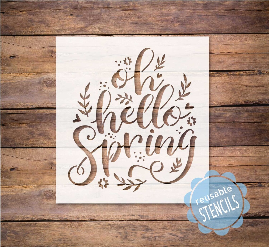 Oh Hello Spring Stencil With Flowers for Spring Décor Art Projects and ...