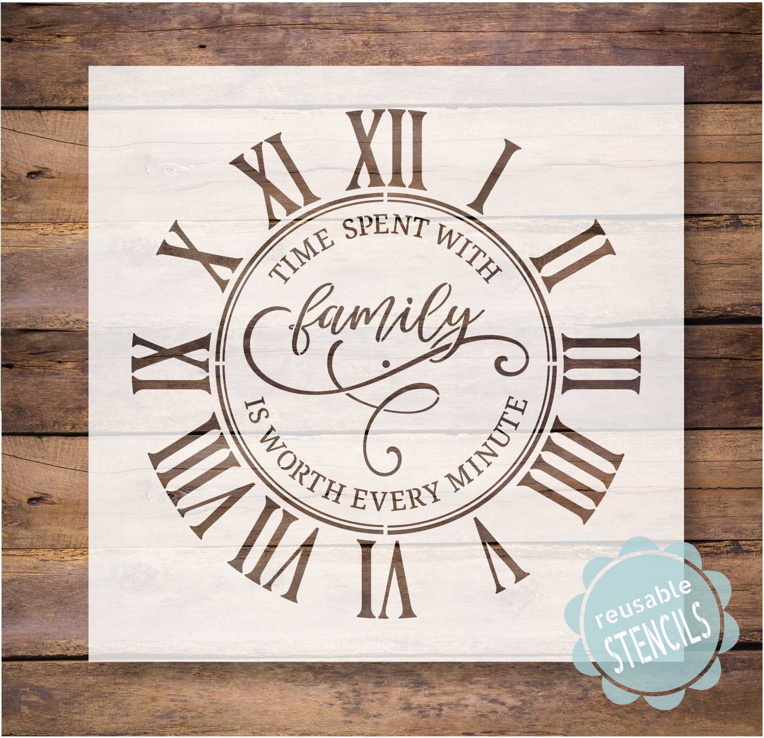 Clock Stencil, Reusable Mylar Stencil, Time Spent With Family Clock ...
