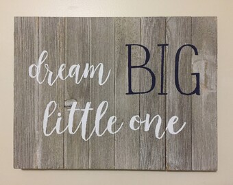 Nursery Sign, Painted Wooden Sign, Dream Big Little One Sign, Baby Shower Gift, Nursery Decor, Hand Painted Wood Sign