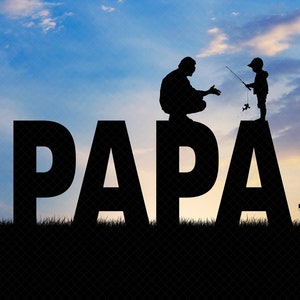 May include: Silhouette of a father and son fishing against a sunset sky. The word "PAPA" is spelled out in large, black letters in front of them.