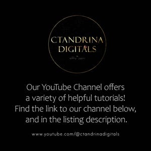 Op de afbeelding: Een zwart en gouden logo met de tekst "CTANDRINA DIGITALS" in een cirkel. De tekst "Our YouTube Channel offers a variety of helpful tutorials! Find the link to our channel below, and in the listing description. www.youtube.com/@ctandrinadigitals" staat onder het logo.