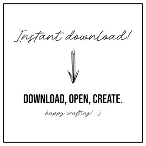 K&ouml;nnte beinhalten: Eine wei&szlig;e quadratische Grafik mit schwarzem Text und einem schwarzen Pfeil. Der Text oben lautet "Instant download!" in Kursivschrift. Unter dem Pfeil steht "DOWNLOAD, OPEN, CREATE." und "happy crafting! :)" unten.