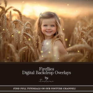 May include: A young girl with blonde hair smiles in a wheat field, with a warm sunset in the background. The image is overlaid with glowing fireflies. Text on the image reads "Fireflies Digital Backdrop Overlays by tandrina".
