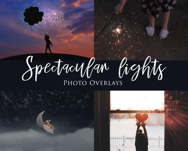 Four pictures of fireworks, sparkler lights, stars and moon and a heart with bokeh lights to exemplify spectacular light photo overlays.