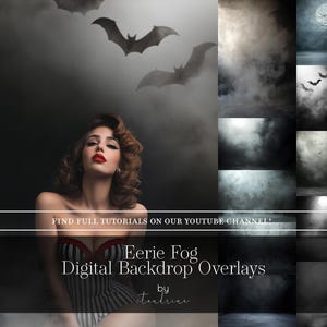 Op de afbeelding: Een verzameling digitale achtergrond-overlays met griezelige mist, donkere wolken en silhouetten van vleermuizen. De afbeelding bevat de tekst: FIND FULL TUTORIALS ON OUR YOUTUBE CHANNEL! Eerie Fog Digital Backdrop Overlays by etendrine.