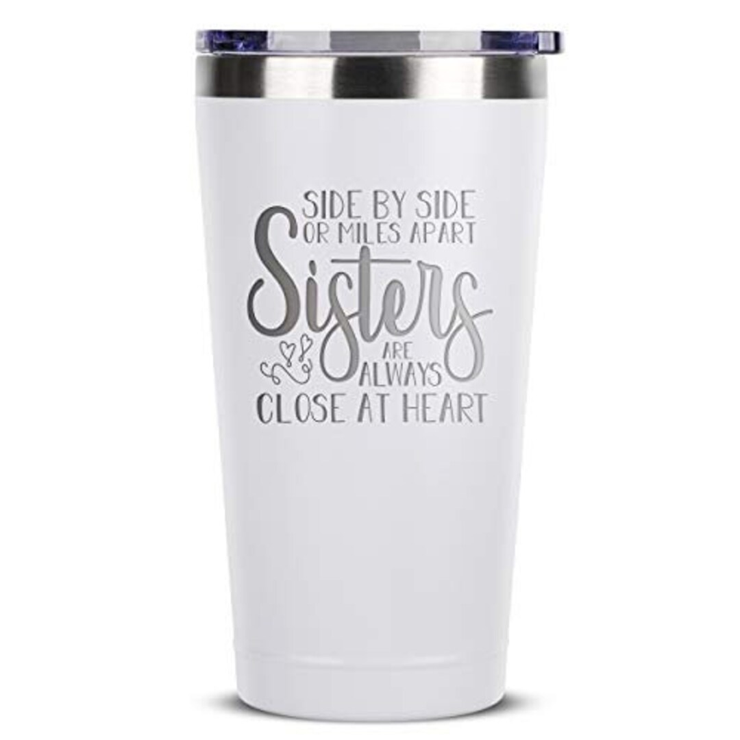 Sisters Are Always Close at Heart 16 Oz White Insulated Stainless Steel ...