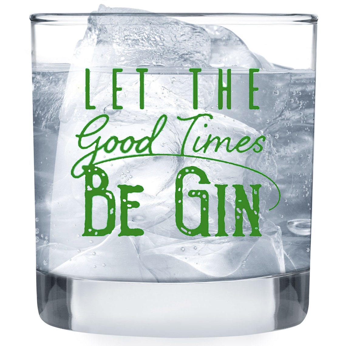 Let the Good Times Be Gin Glass Funny Lowball Glasses Gifts Etsy