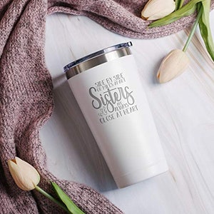 Sisters Are Always Close at Heart 16 Oz White Insulated Stainless Steel ...