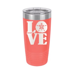 LOVE with Sand Dollar - Stainless Steel  Tumblers!  3 Sizes, 16 Colors - 1100