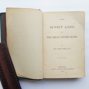 The Sunset Land or The Great Pacific Slope, Rev. John Todd, California Travel Essays, 1870