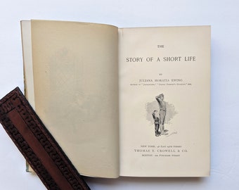 The Story of a Short LIfe, Juliana Horatia Ewing, Publisher Thomas Y. Crowell and Co., 1898-1902