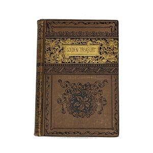 The Golden Treasury by Francis Turner Palgrave, 1892, Lovely Antiquarian Book of Poetry, Full Gilt