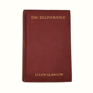 The Deliverance by Ellen Glasgow 1st Edition 1904, Vintage Romance, Antiquarian Book
