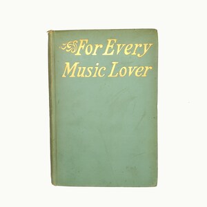 For Every Music Lover by Aubertine Woodward Moore 1902