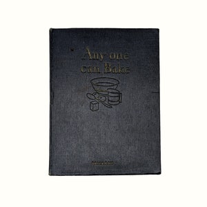 Any One Can Bake compiled by the Ed Dept Royal Baking Powder Co. copyright 1927, Vintage/Antiquarian Cookbook