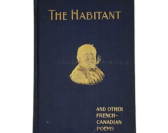 May include: A blue book with gold lettering titled "The Habitant and Other French-Canadian Poems". The cover features a gold illustration of a man with a beard and a pipe.
