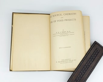 The Source, Chemistry & Use of Food Products by E.H.S. Bailey, PhD, 1915, Vintage Home Economics Textbook, Antiquarian Book