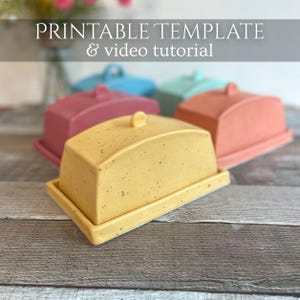 Printable Pottery Butter Dish Template With Step-by-Step Video for Handmade Butter Keeper