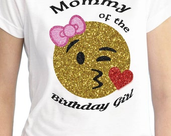 Emoji Birthday Shirt/Emoji Mommy Shirt/Emoji Mommy Birthday Shirt/Emoji Shirt/Emoji Mommy Stickers/Emoji Mommy of the Birthday Girl Shirt
