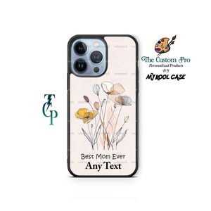 Best Mom Ever - Flower Design Mother's Day Gift - Personalized phone case cover fits iPhone Samsung - Custom cell Phone case gift for her