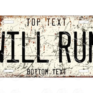 WILL RUN Rusty Personalized Vintage Retro White Metal License Plate Tag for Bike ATV Riding Mower Motorcycle Moped Wall Sign Homemade Gift