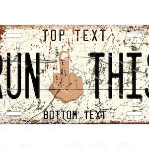 RUN THIS White Middle Finger Rusty Personalized Vintage Retro White Metal License Plate Tag for Car Show Motorcycle Moped ATV Wall Sign gift