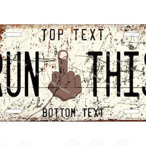 RUN THIS Black Middle Finger Rusty Personalized Vintage Retro White Metal License Plate Tag for Car Show Motorcycle Moped ATV Wall Sign gift