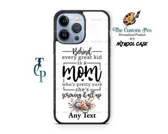 Mothers Day Gift - Behind Every Kid is a great mom Personalized phone case cover fits iPhone Samsung - Custom cell Phone case gift for her