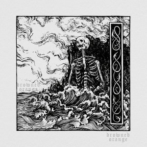 May include: Black and white illustration of a skeleton standing in a stormy sea. The skeleton is surrounded by waves and the text "drowned orange" is at the bottom of the image.