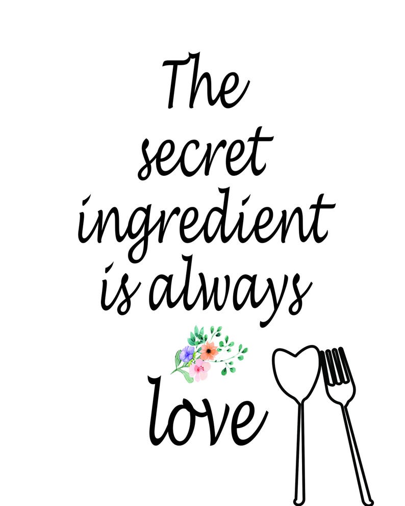 The secret ingredient is always love Cooking Quote Love | Etsy