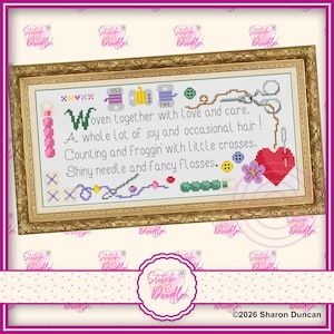 May include: A framed cross-stitch sampler with a gold-colored frame. The sampler features text and cross-stitch images of sewing tools, a heart, and flowers. The text reads, "Woven together with love and care..." and is signed "©2026 Sharon Duncan."